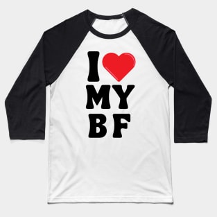 I Love My Boyfriend Baseball T-Shirt